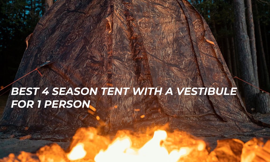 Best 4 season tent with a vestibule for 1 person