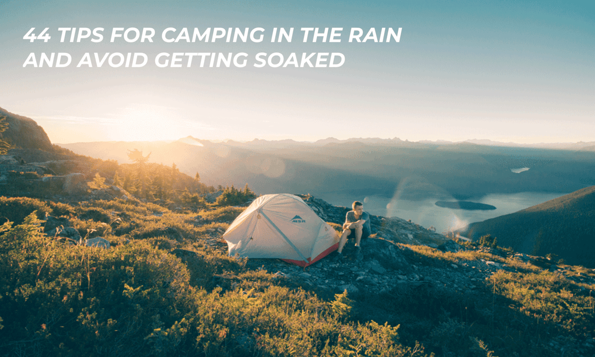 ️⃣ 44 Tips for Camping in The Rain and Avoid Getting Soaked