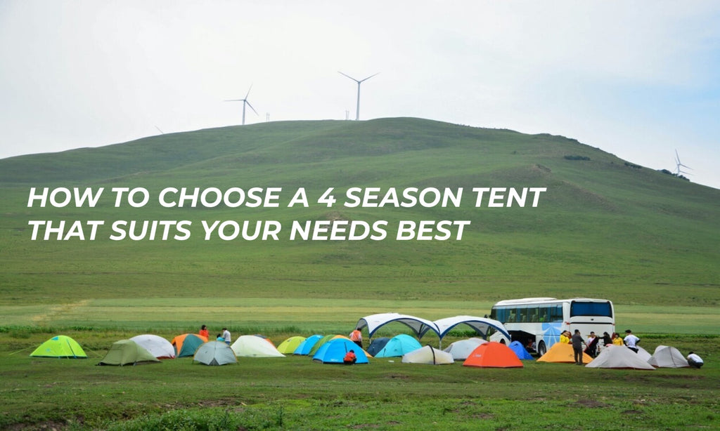 How to Choose a 4 Season Tent That Suits Your Needs Best