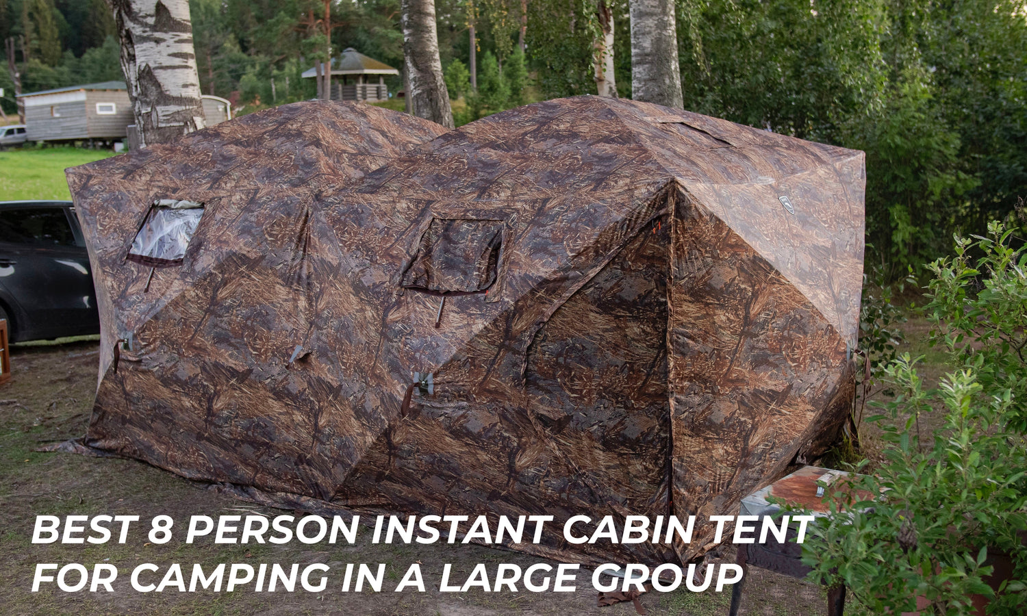 Best 8 person instant cabin tent for camping in a large group..