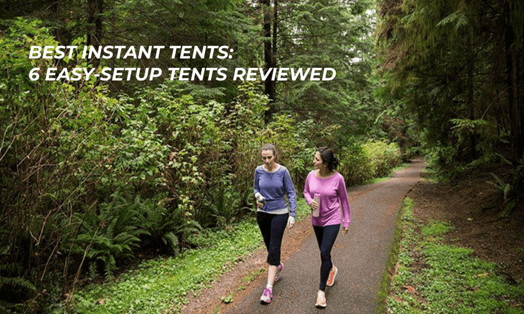 Best Instant Tents: 6 Easy-Setup Tents Reviewed