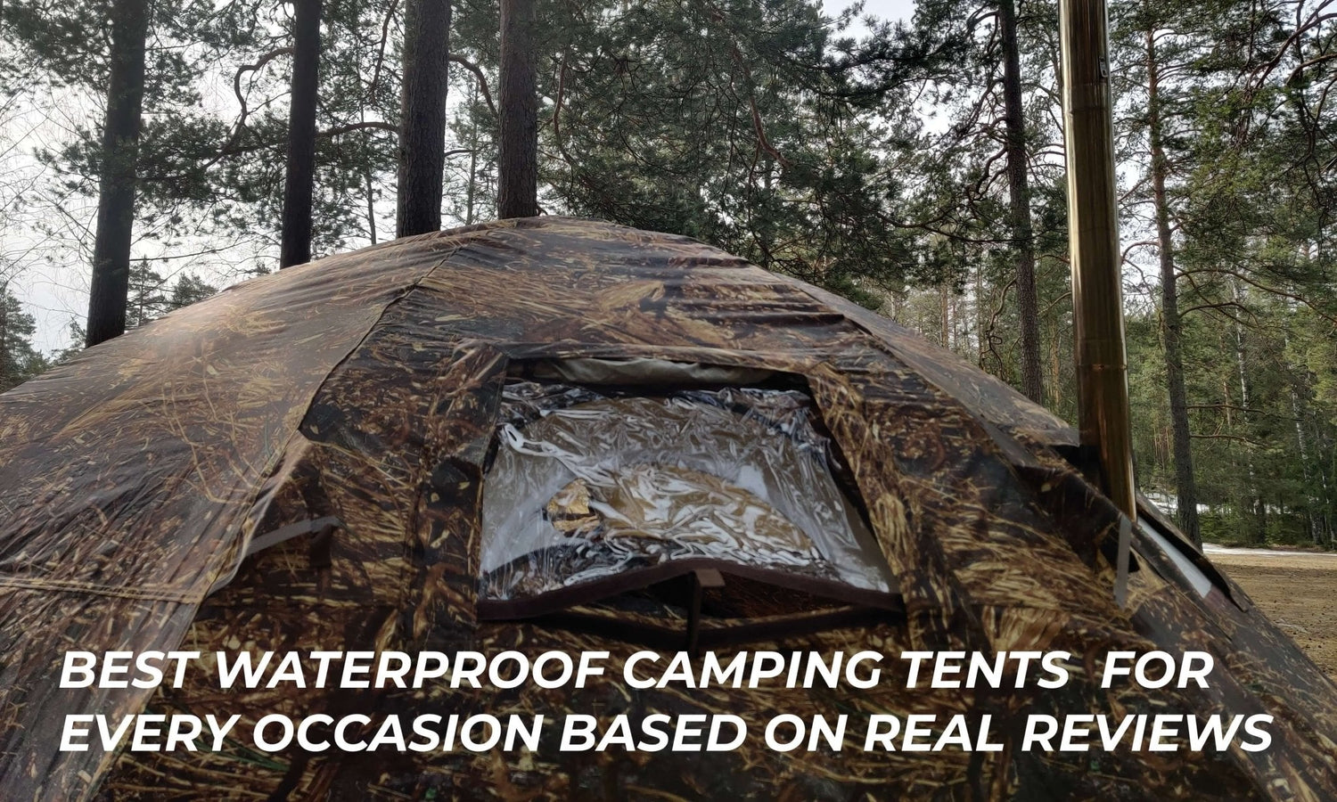 Best Waterproof Camping Tents for Every Occasion Based on Real Reviews..