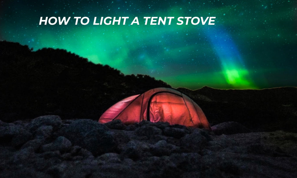 How to Light a Tent Stove