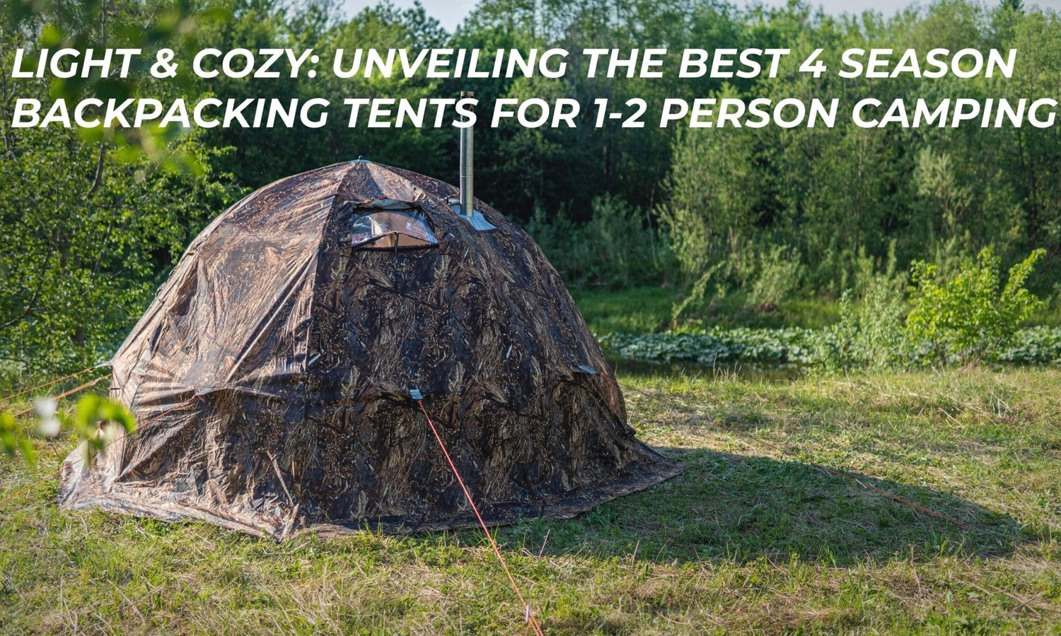 Light & Cozy: Unveiling the Best 4 Season Backpacking Tents for 1-2 Person Camping..
