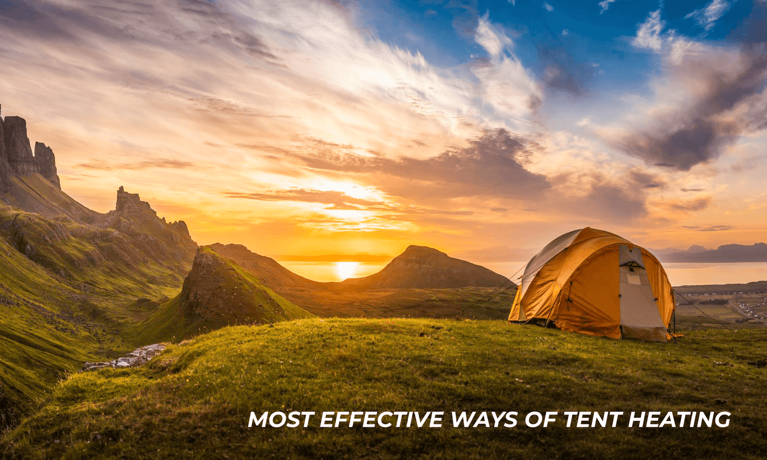Most effective ways of tent heating