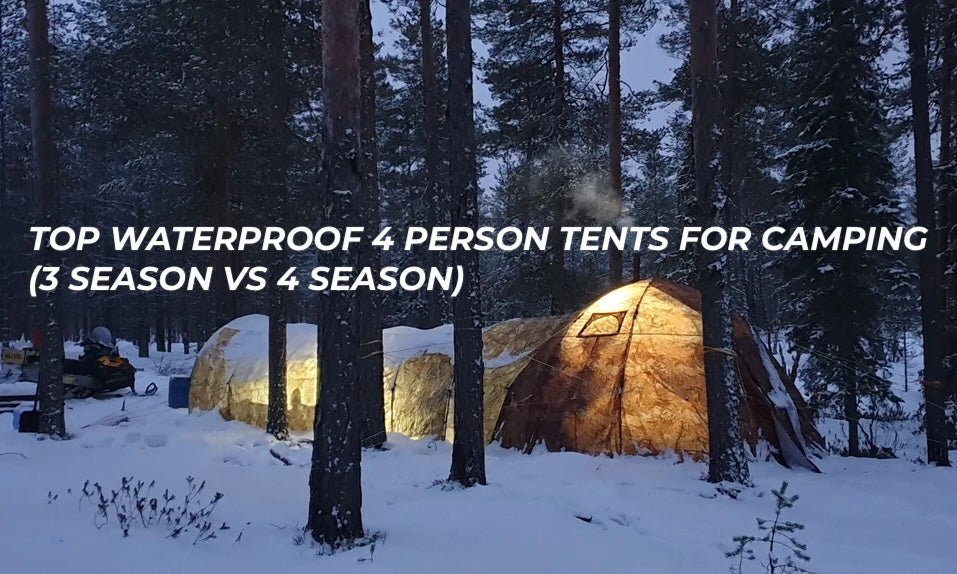 Top waterproof 4 person tents for camping (3 season VS 4 season)..