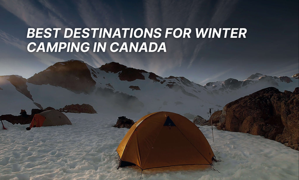 Best Destinations for Winter Camping in Canada