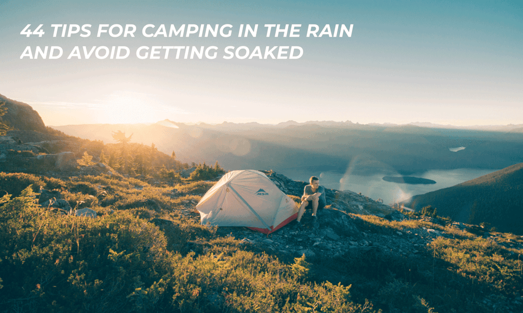 44 Tips for Camping in The Rain and Avoid Getting Soaked