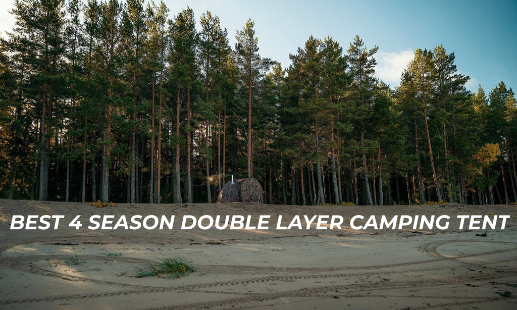 Best 4 season double layer camping