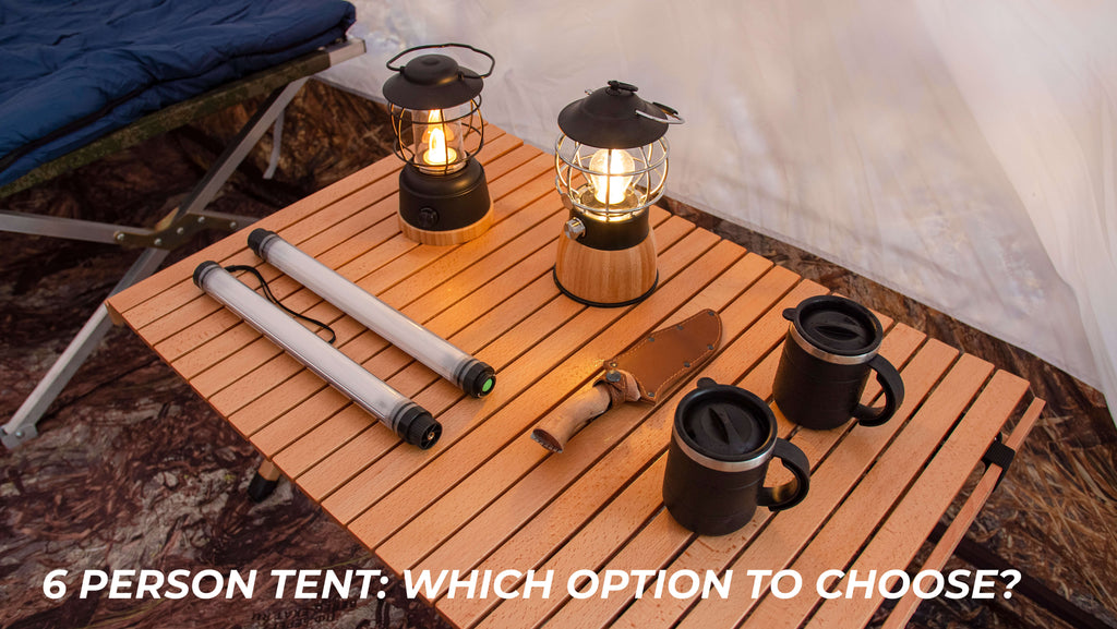 6 person tent: which option to choose?