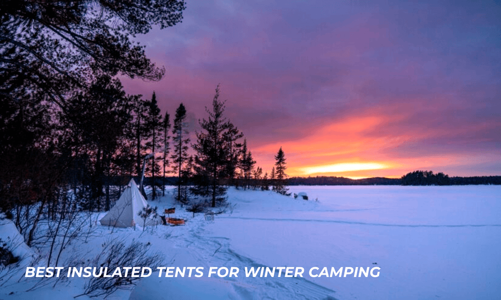 Best insulated tents for winter camping