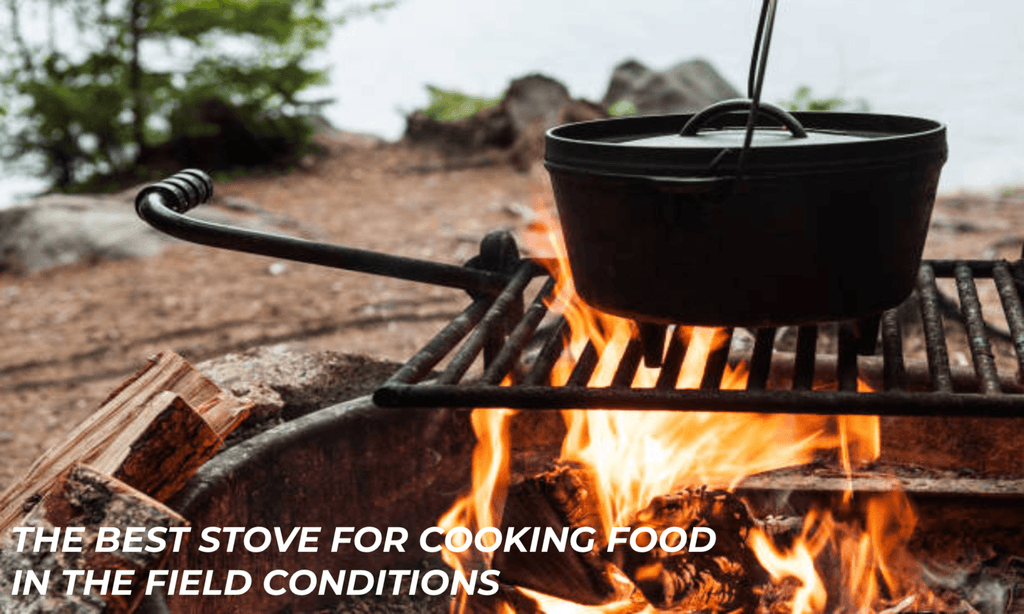 The best stove for cooking food in the field conditions