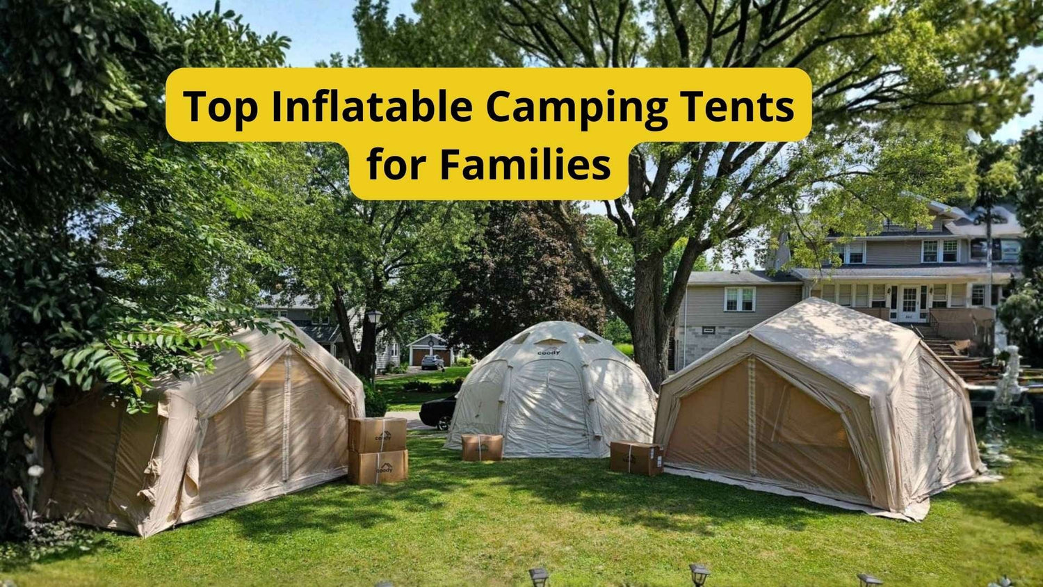 Top Inflatable Camping Tents for Families