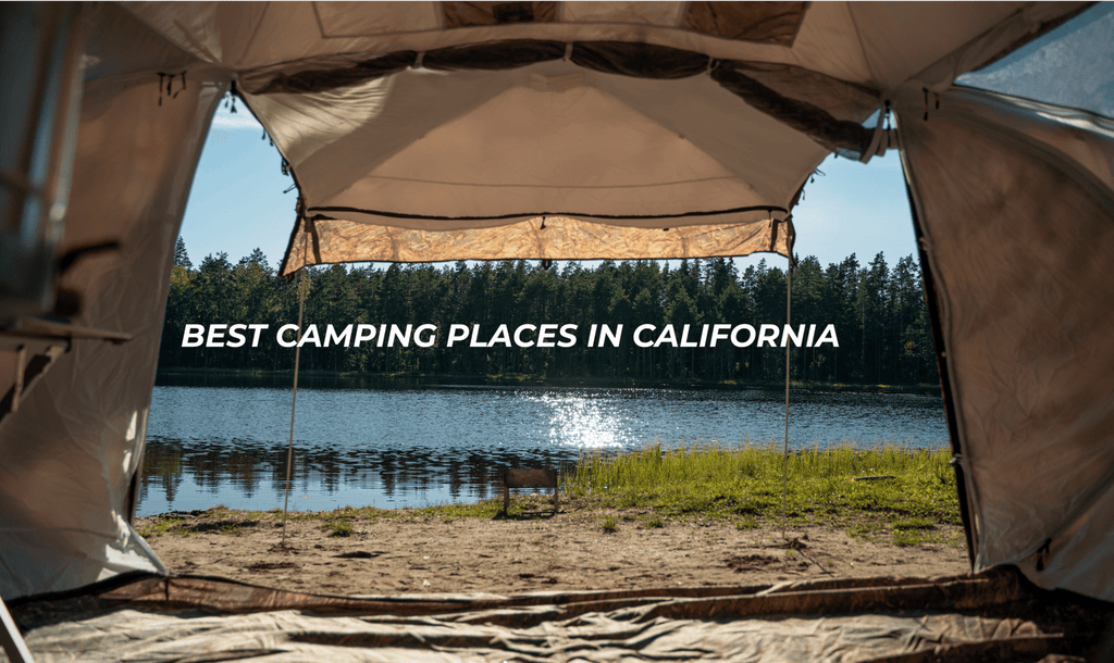 Most beautiful camping places in California: travel guide