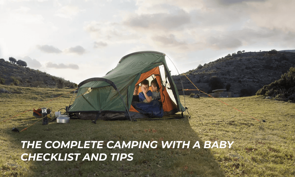 The Complete Camping With a Baby Checklist and Tips
