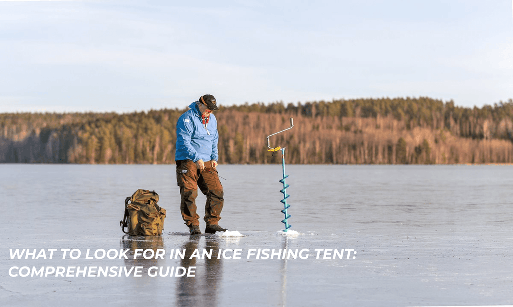 ️⃣ What to look for in an ice fishing tent: comprehensive guide