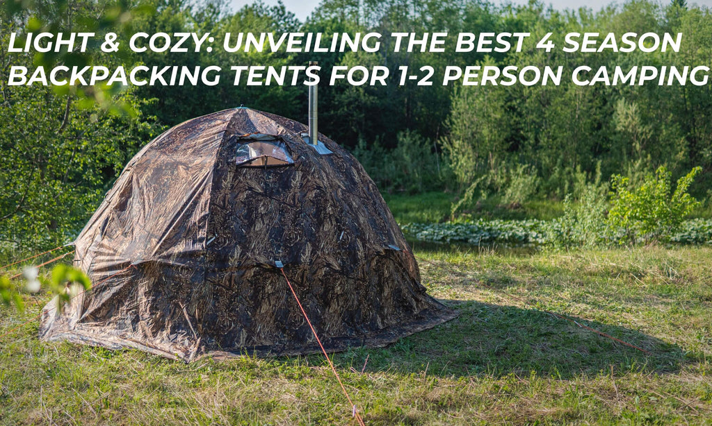 Light & Cozy: Unveiling the Best 4 Season Backpacking Tents for 1-2 Person Camping