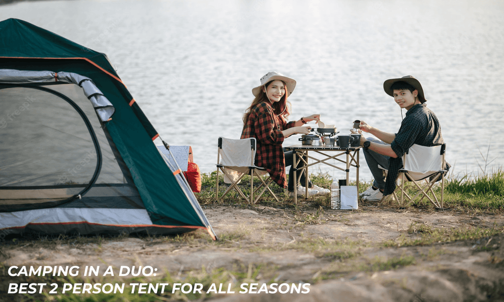 Camping in a duo: best 2 person tent for all seasons