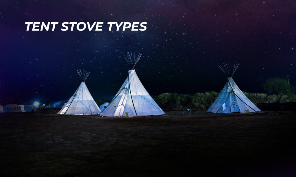Tent Stove Types