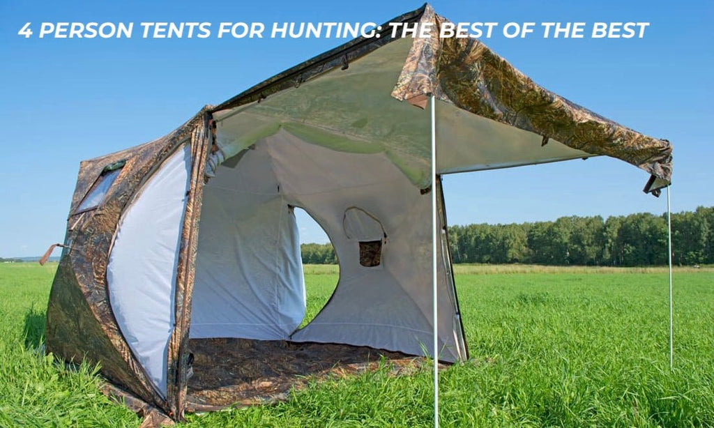 4 person tents for hunting: the best of the best