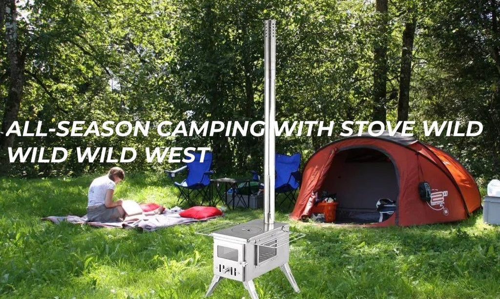 All-season camping with stove Wild Wild Wild West