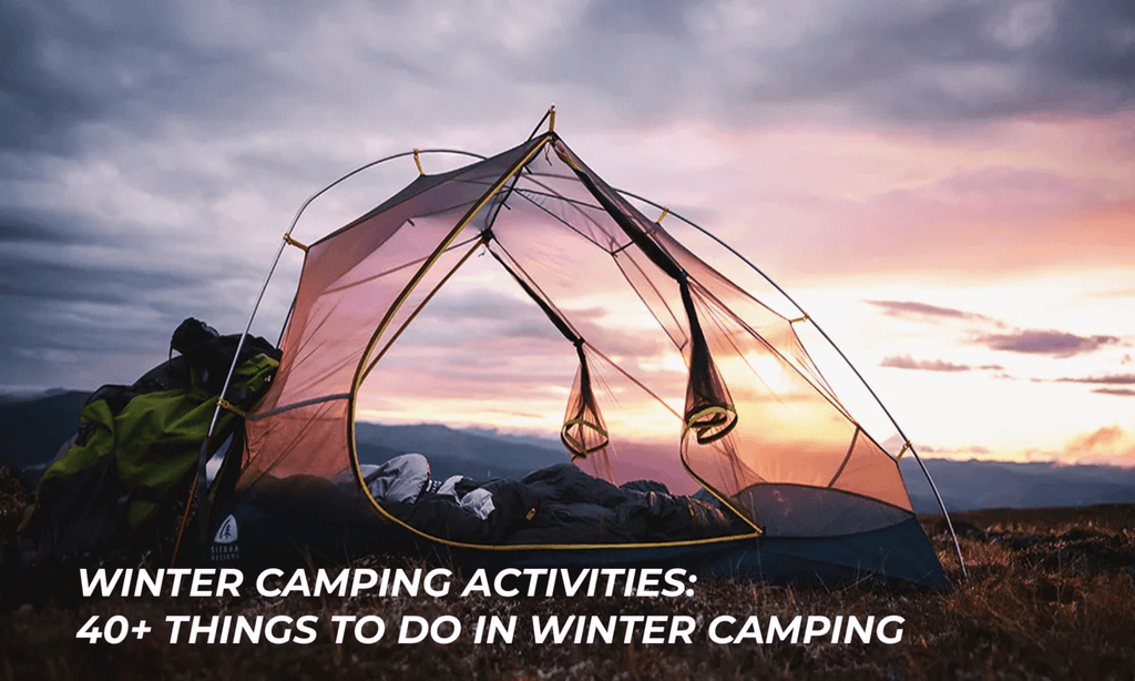 Winter Camping Activities: 40+ Things to Do in Winter Camping