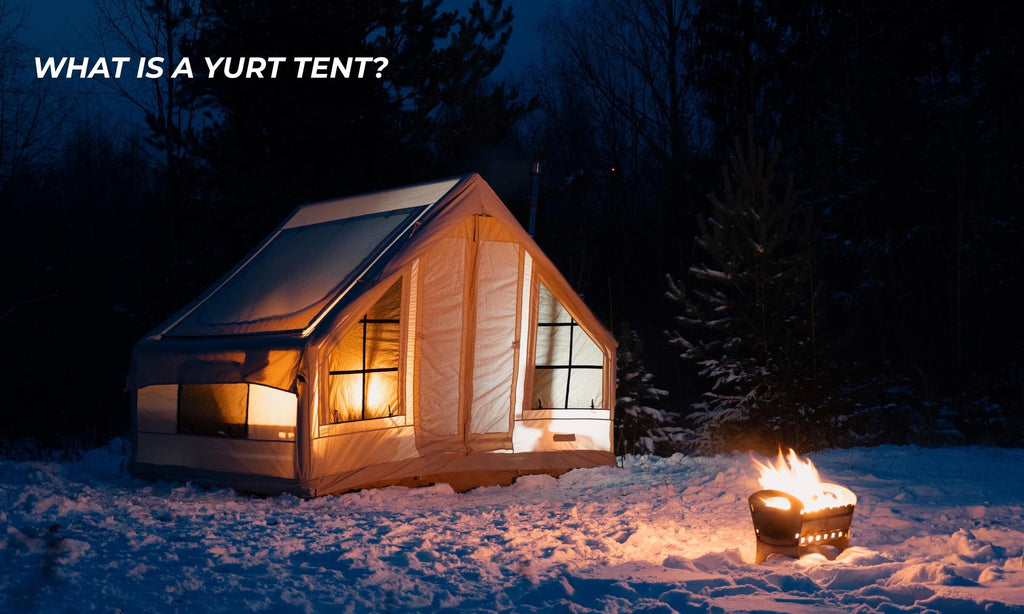 What Is a Yurt Tent?
